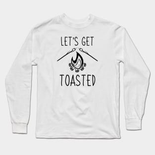 Let's Get Toasted Camping Camper Campfire Outdoors Nature Vacation Adventure Marshmallows Smores Long Sleeve T-Shirt